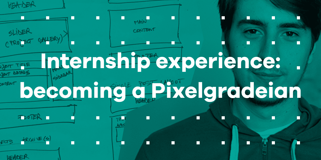 Internship experience: becoming a Pixelgradeian — Pixelgrade