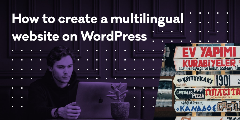 How To Create A Multilingual Website On WordPress — Pixelgrade